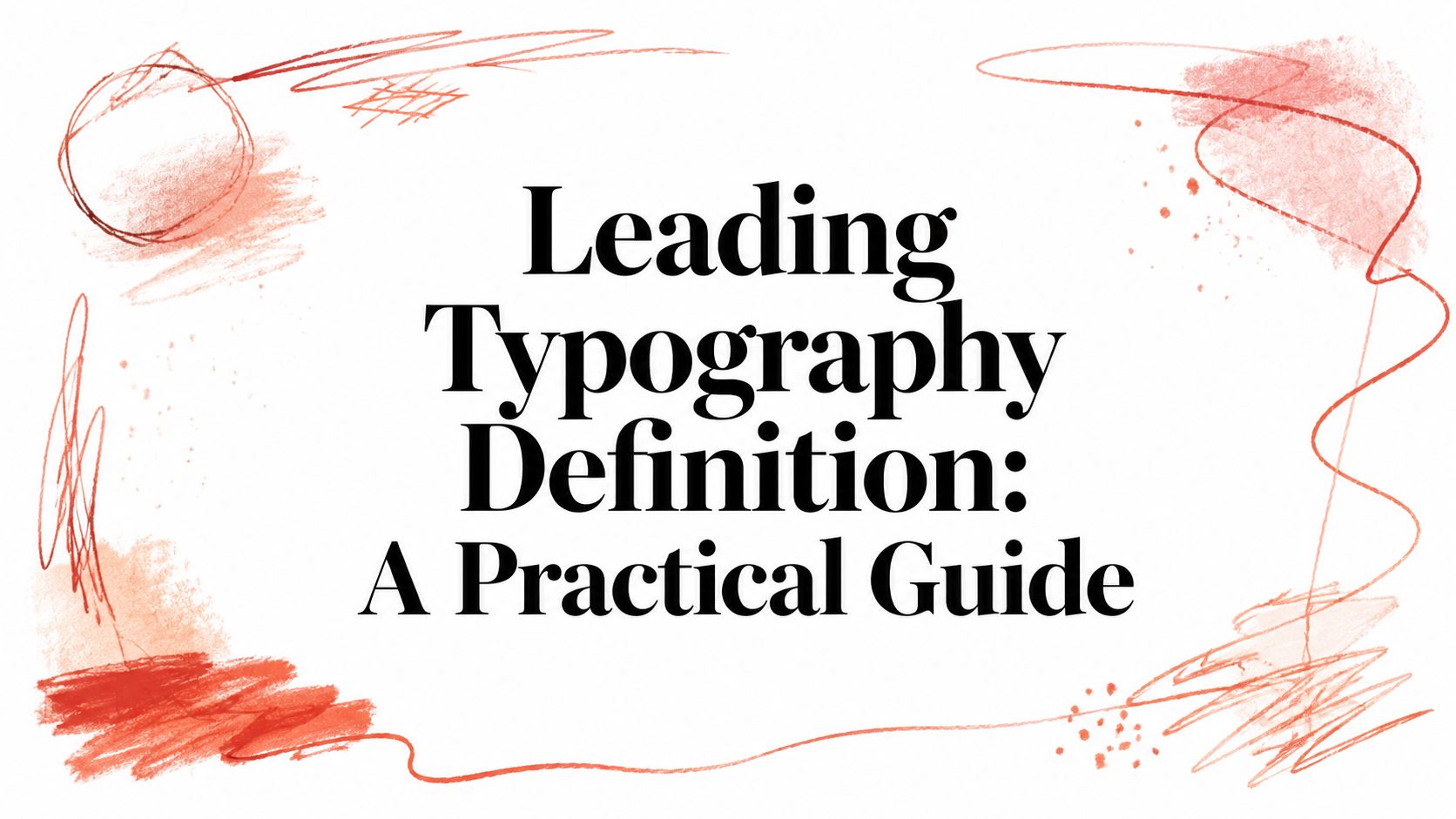Leading Typography Definition: A Practical Guide