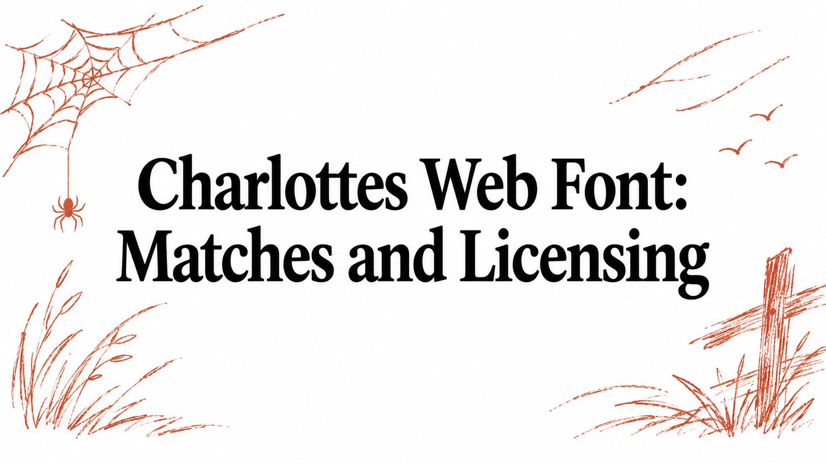 Charlottes Web Font: Matches and Licensing