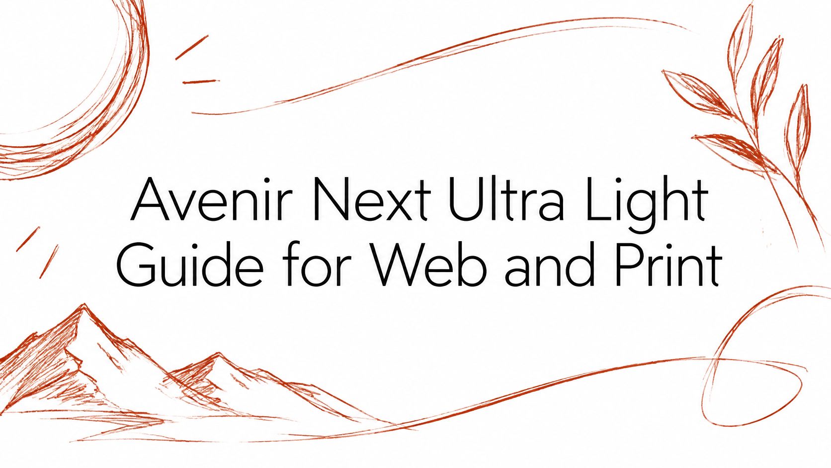 Avenir Next Ultra Light Guide for Web and Print