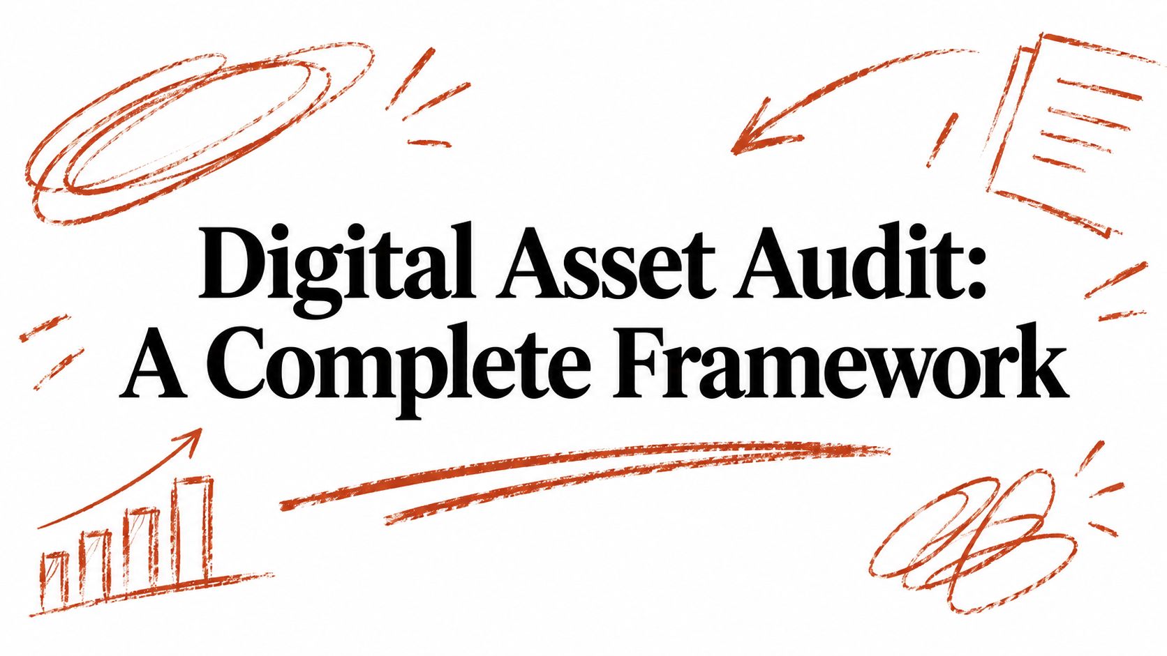 Digital Asset Audit: A Complete Framework