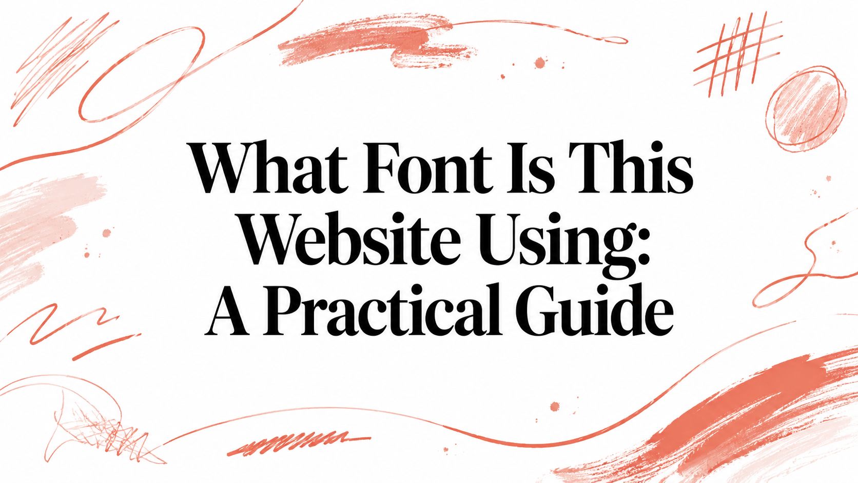 What Font Is This Website Using: A Practical Guide