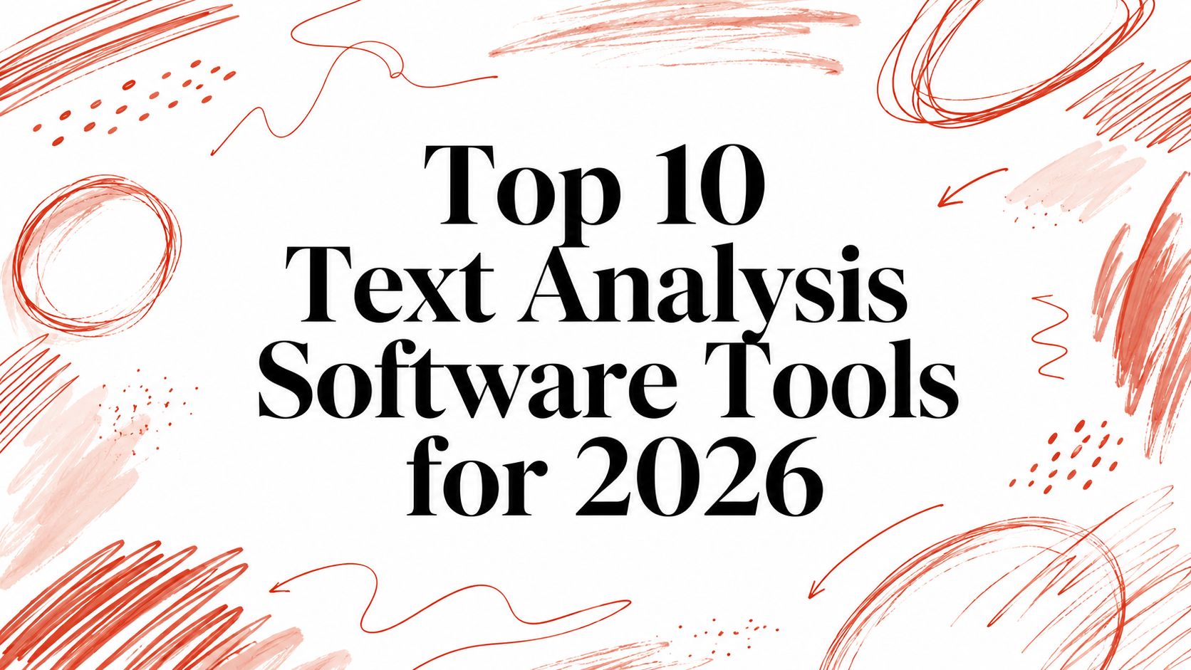 Top 10 Text Analysis Software Tools for 2026